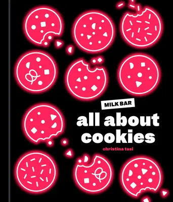 Alles über Kekse: Ein Milk Bar-Backbuch - All about Cookies: A Milk Bar Baking Book