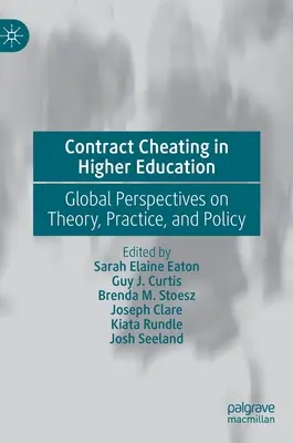 Vertragsbetrug in der Hochschulbildung: Globale Perspektiven zu Theorie, Praxis und Politik - Contract Cheating in Higher Education: Global Perspectives on Theory, Practice, and Policy