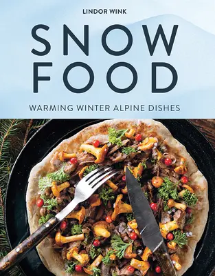 Schnee-Essen: Wärmende alpine Wintergerichte - Snow Food: Warming Winter Alpine Dishes