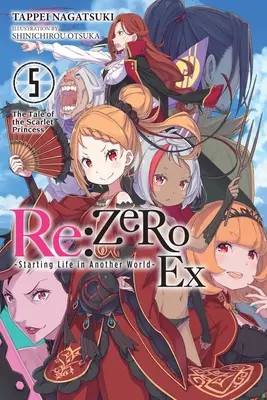 RE: Zero -Starting Life in Another World- Ex, Vol. 5 (Light Novel): Das Märchen von der scharlachroten Prinzessin - RE: Zero -Starting Life in Another World- Ex, Vol. 5 (Light Novel): The Tale of the Scarlet Princess