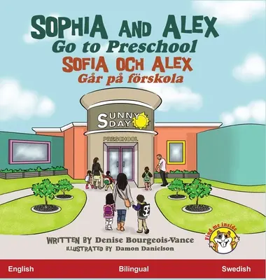 Sophia und Alex gehen in die Vorschule: Sofia och Alex Gr p frskola - Sophia and Alex Go to Preschool: Sofia och Alex Gr p frskola