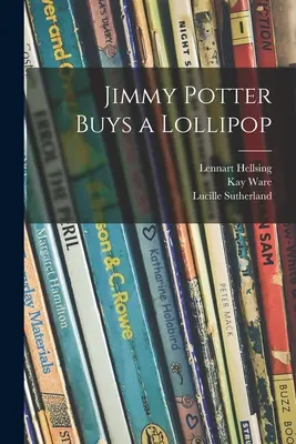 Jimmy Potter kauft einen Lollipop - Jimmy Potter Buys a Lollipop