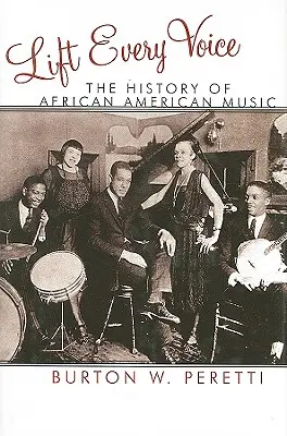 Lift Every Voice: Die Geschichte der afroamerikanischen Musik - Lift Every Voice: The History of African American Music