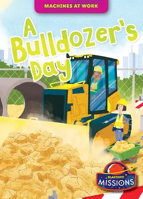 Der Tag eines Bulldozers - A Bulldozer's Day