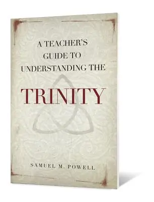 Ein Lehrerhandbuch zum Verständnis der Trinität - A Teacher's Guide to Understanding the Trinity