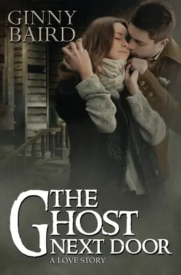 Der Geist von nebenan (Eine Liebesgeschichte) - The Ghost Next Door (A Love Story)