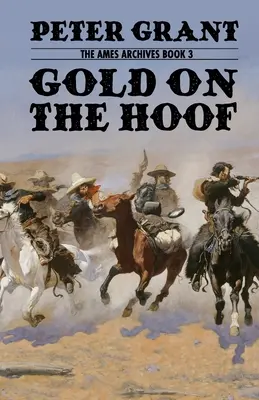 Gold auf dem Huf: Eine klassische Westerngeschichte über Grit und Entschlossenheit - Gold on the Hoof: A Classic Western Story of Grit and Determination
