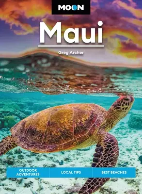 Mond Maui: Outdoor-Abenteuer, lokale Tipps, beste Strände - Moon Maui: Outdoor Adventures, Local Tips, Best Beaches