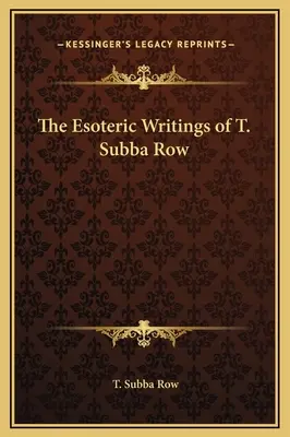 Die esoterischen Schriften von T. Subba Row - The Esoteric Writings of T. Subba Row