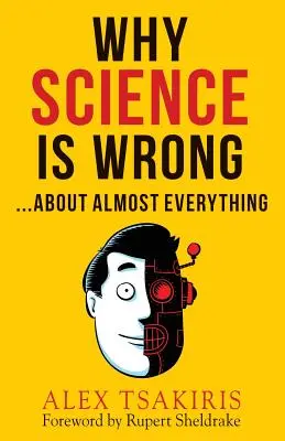 Warum die Wissenschaft falsch liegt...bei fast allem - Why Science Is Wrong...About Almost Everything