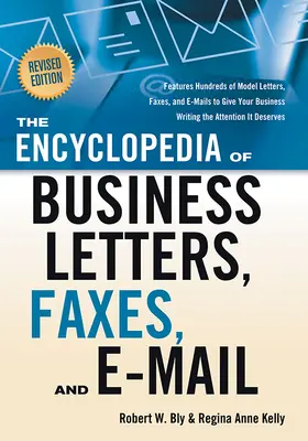 Die Enzyklopädie der Geschäftsbriefe, Faxe und E-Mails, überarbeitete Ausgabe: Mit Hunderten von Musterbriefen, Faxen und E-Mails für Ihr Unternehmen - The Encyclopedia of Business Letters, Faxes, and E-Mail, Revised Edition: Features Hundreds of Model Letters, Faxes, and E-Mails to Give Your Business