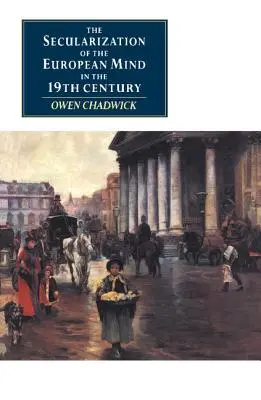 Die Säkularisierung des europäischen Geistes im neunzehnten Jahrhundert - The Secularization of the European Mind in the Nineteenth Century