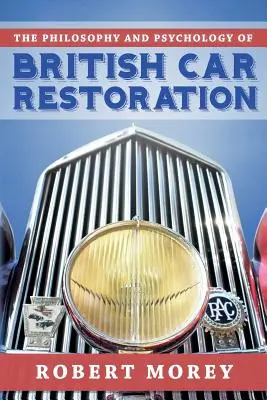 Philosophie und Psycologie der britischen Autorestaurierung - The Philosophy and Psycology of British Car Restoration