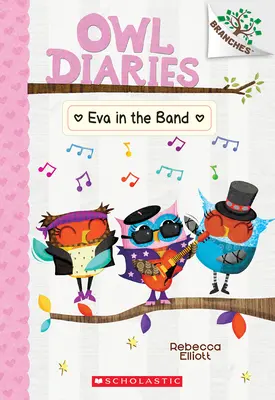 Eva in the Band: Ein Zweigbuch (Eulentagebücher #17) - Eva in the Band: A Branches Book (Owl Diaries #17)