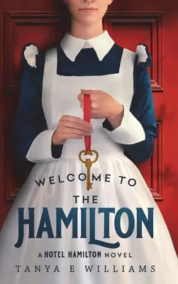 Willkommen im Hamilton: Ein Hotel-Hamilton-Roman - Welcome To The Hamilton: A Hotel Hamilton Novel