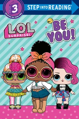 Sei du! (L.O.L.-Überraschung!) - Be You! (L.O.L. Surprise!)