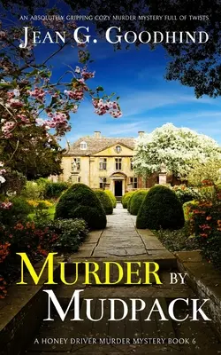 MURDER BY MUDPACK ein absolut spannender, gemütlicher Kriminalroman voller Wendungen - MURDER BY MUDPACK an absolutely gripping cozy murder mystery full of twists