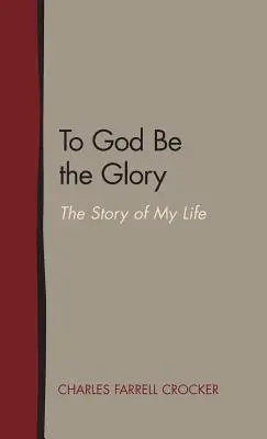 Gott sei die Ehre: Die Geschichte meines Lebens - To God Be the Glory: The Story of My Life