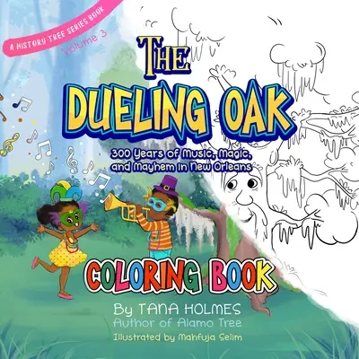 Das Duell-Eichen-Malbuch: 300 Jahre Musik, Magie und Chaos in New Orleans - The Dueling Oak Coloring Book: 300 Years of Music, Magic, and Mayhem in New Orleans