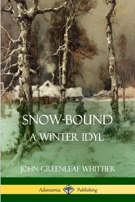 Snow-Bound, eine Winteridylle - Snow-Bound, A Winter Idyl