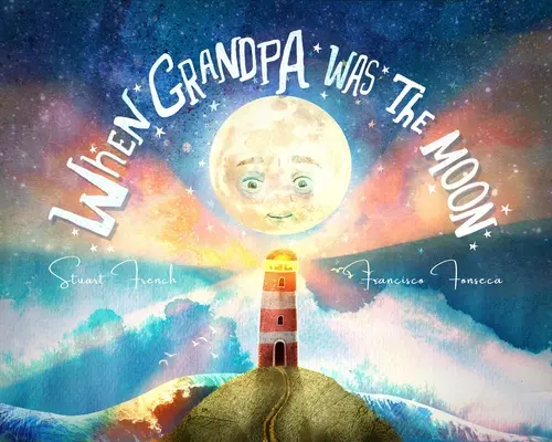 Als Großvater der Mond war - When Grandpa Was the Moon