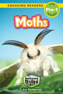 Motten: Käfer und Krabbeltiere im Garten (Engaging Readers, Stufe Pre-1) - Moths: Backyard Bugs and Creepy-Crawlies (Engaging Readers, Level Pre-1)