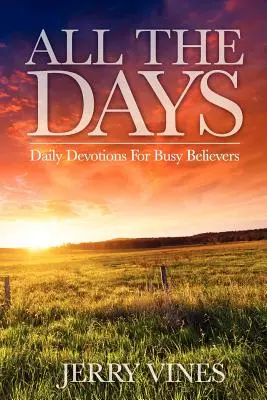 All the Days: Tägliche Andachten für vielbeschäftigte Gläubige - All the Days: Daily Devotions for Busy Believers