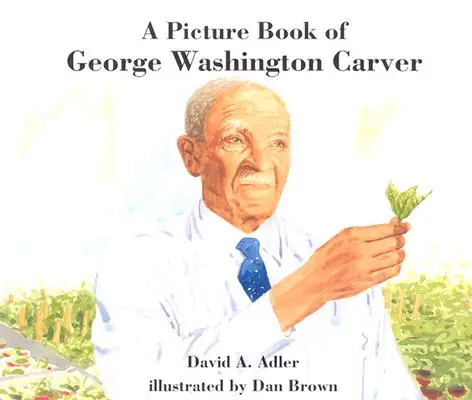 Ein Bilderbuch über George Washington Carver - A Picture Book of George Washington Carver