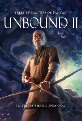 Ungebunden II: Neue Erzählungen von Meistern der Phantasie - Unbound II: New Tales by Masters of Fantasy