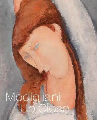 Modigliani aus der Nähe - Modigliani Up Close