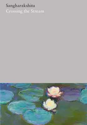 Band 7: Die Überquerung des Stroms: Schriften aus Indien I - Volume 7: Crossing the Stream: India Writings I