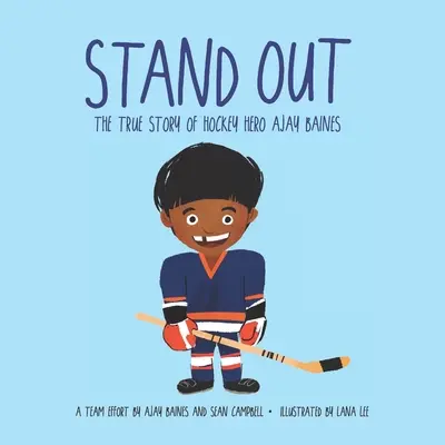 Herausragen: Die wahre Geschichte des Eishockeyhelden Ajay Baines - Stand Out: The True Story of Hockey Hero Ajay Baines