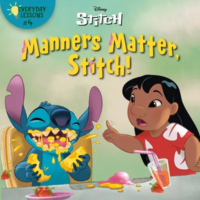 Alltägliche Lektionen #4: Manieren sind wichtig, Stitch! (Disney Stitch) - Everyday Lessons #4: Manners Matter, Stitch! (Disney Stitch)