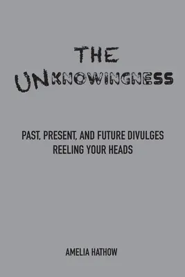 Das Unbekannte - The Unknowingness