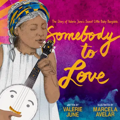 Jemanden zum Lieben: Die Geschichte von Valerie Junes süßem kleinen Baby Banjolele - Somebody to Love: The Story of Valerie June's Sweet Little Baby Banjolele