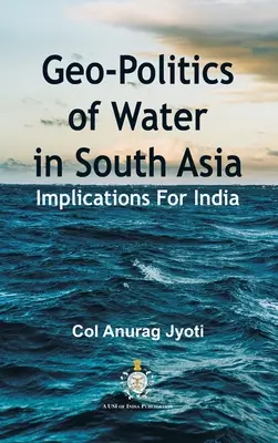 Geopolitik des Wassers in Südasien: Auswirkungen für Indien - Geo-Politics of Water in South Asia: Implications For India