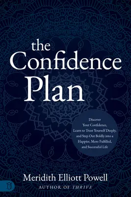 Der Zuversichtsplan: Ein geführtes Tagebuch: Entdecken Sie Ihr Selbstvertrauen, lernen Sie, sich selbst zu vertrauen, und gehen Sie mutig in ein glücklicheres, erfüllteres Leben - The Confidence Plan: A Guided Journal: Discover Your Confidence, Learn to Trust Yourself Deeply, and Step Out Boldly Into a Happier, More Fulfilled an