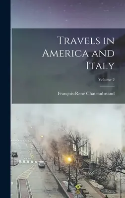 Reisen in Amerika und Italien; Band 2 - Travels in America and Italy; Volume 2