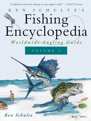 Ken Schultz' Angel-Enzyklopädie Band 2: Angelführer für die ganze Welt - Ken Schultz's Fishing Encyclopedia Volume 2: Worldwide Angling Guide