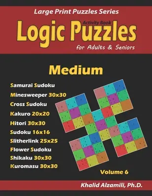 Aktivitätsbuch: Logikrätsel für Erwachsene und Senioren: 500 mittelschwere Rätsel (Samurai Sudoku, Minesweeper, Cross Sudoku, Kakuro, Hitori, Sli - Activity Book: Logic Puzzles for Adults & Seniors: 500 Medium Puzzles (Samurai Sudoku, Minesweeper, Cross Sudoku, Kakuro, Hitori, Sli