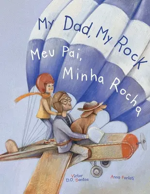 My Dad, My Rock / Meu Pai, Minha Rocha - Zweisprachige Ausgabe in Englisch und Portugiesisch (Brasilien): Bilderbuch für Kinder - My Dad, My Rock / Meu Pai, Minha Rocha - Bilingual English and Portuguese (Brazil) Edition: Children's Picture Book