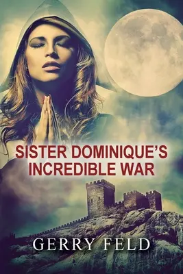 Der unglaubliche Krieg von Schwester Dominique - Sr. Dominique's Incredible War