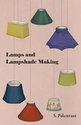 Lampen und die Herstellung von Lampenschirmen - Lamps and Lampshade Making