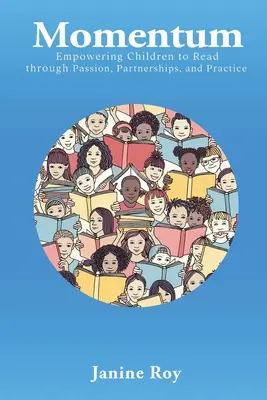 Momentum: Kinder zum Lesen anregen durch Leidenschaft, Partnerschaften und Praxis - Momentum: Empowering Children to Read Through Passion, Partnerships and Practice