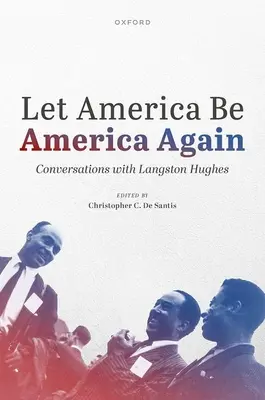 Lasst Amerika wieder Amerika sein: Gespräche mit Langston Hughes - Let America Be America Again: Conversations with Langston Hughes