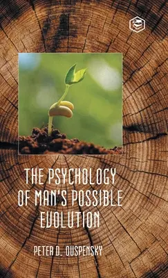 Die Psychologie der möglichen Evolution des Menschen - The Psychology of Man's Possible Evolution