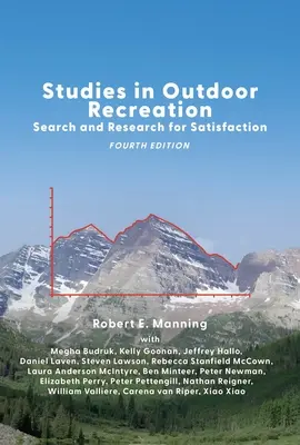 Studien zur Freizeitgestaltung im Freien: Suche und Forschung nach Zufriedenheit - Studies in Outdoor Recreation: Search and Research for Satisfaction