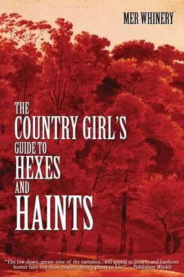 Das Landmädchenhandbuch für Verhexungen und Spukgeschichten - The Country Girl's Guide to Hexes and Haints