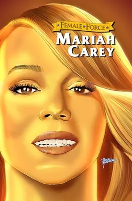 Weibliche Kraft: Mariah Carey - Female Force: Mariah Carey