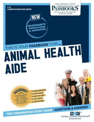 Tiergesundheitsassistent (C-75): Studienführer für Sparbücher - Animal Health Aide (C-75): Passbooks Study Guide